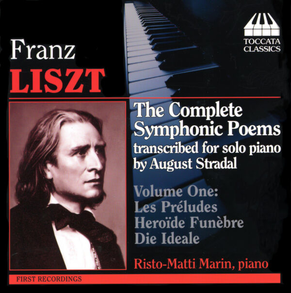 Franz Liszt: The Complete Symphonic Poems transcribed for solo piano by August Stradal Vol. 1 (2010, TOCC 0035)